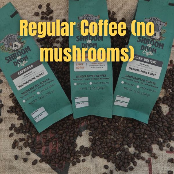 Regular Coffee (no mushrooms)